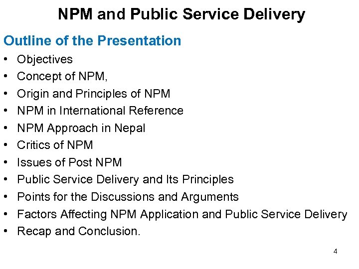 NPM and Public Service Delivery Outline of the Presentation • • • Objectives Concept
