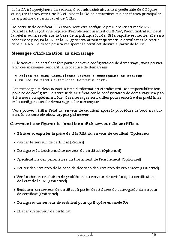 de la CA à la périphérie du réseau, il est administrativement préférable de déléguer