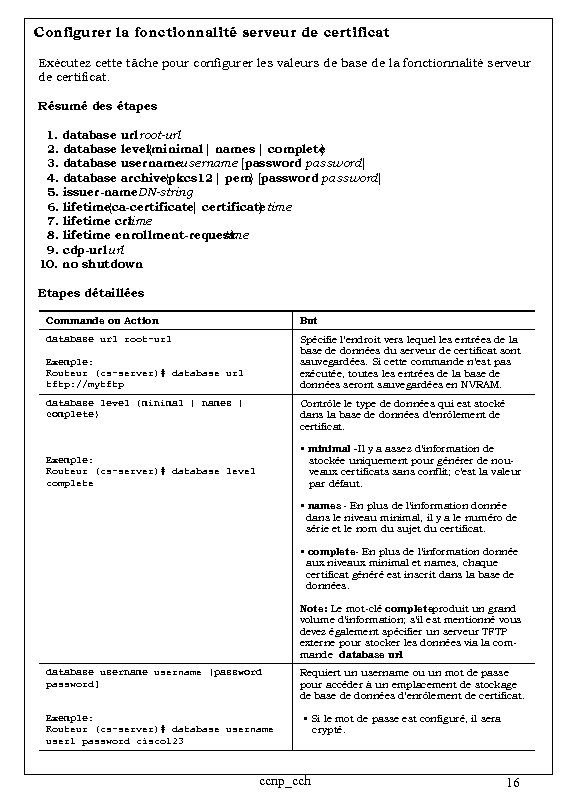 Configurer la fonctionnalité serveur de certificat Exécutez cette tâche pour configurer les valeurs de