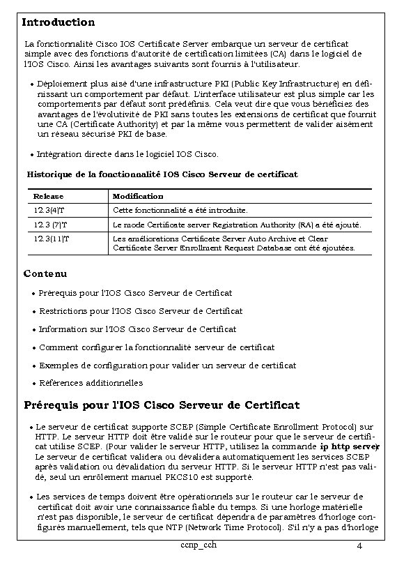 Introduction La fonctionnalité Cisco IOS Certificate Server embarque un serveur de certificat simple avec