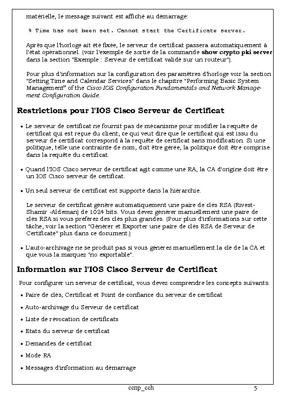 matérielle, le message suivant est affiché au démarrage: % Time has not been set.