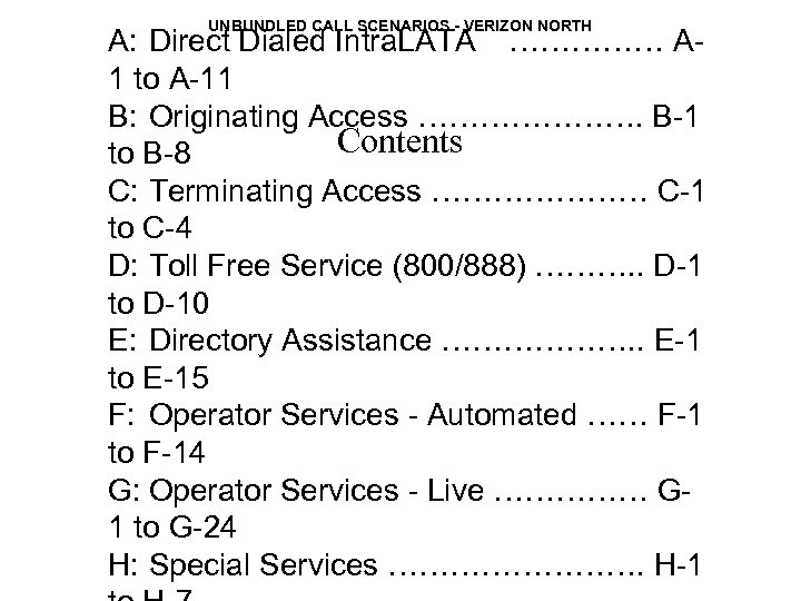UNBUNDLED CALL SCENARIOS - VERIZON NORTH A: Direct Dialed Intra. LATA …………… A 1