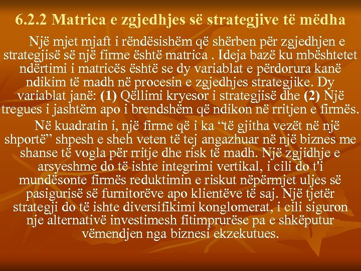 6. 2. 2 Matrica e zgjedhjes së strategjive të mëdha Një mjet mjaft i
