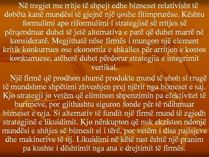 Në tregjet me rritje të shpejt edhe bizneset relativisht të dobëta kanë mundësi të