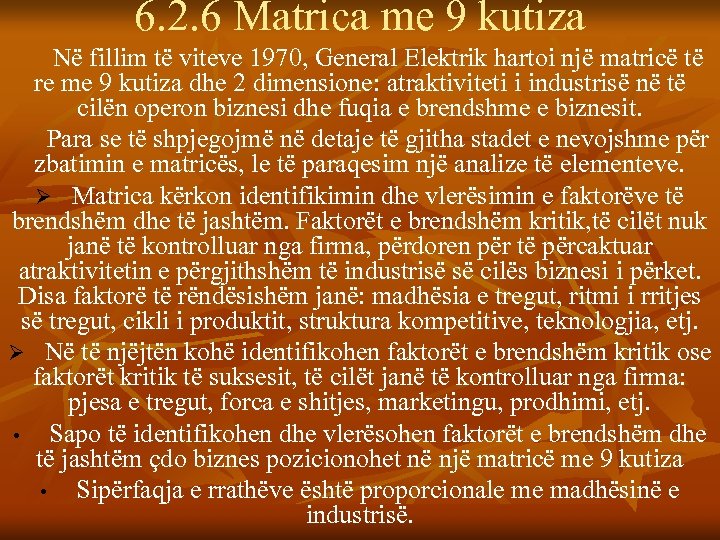 6. 2. 6 Matrica me 9 kutiza Në fillim të viteve 1970, General Elektrik