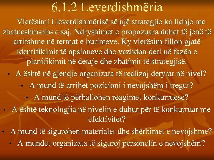 6. 1. 2 Leverdishmëria Vlerësimi i leverdishmërisë së një strategjie ka lidhje me zbatueshmërinë