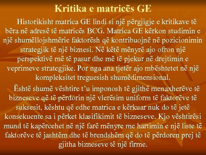 Kritika e matricës GE Historikisht matrica GE lindi si një përgjigje e kritikave të