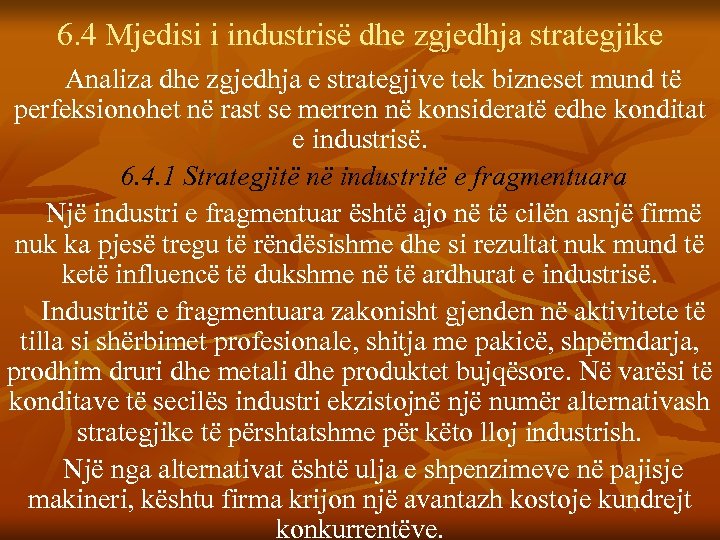 6. 4 Mjedisi i industrisë dhe zgjedhja strategjike Analiza dhe zgjedhja e strategjive tek