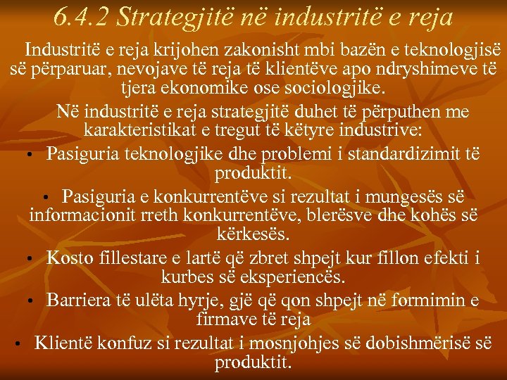 6. 4. 2 Strategjitë në industritë e reja Industritë e reja krijohen zakonisht mbi