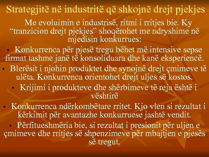 Strategjitë në industritë që shkojnë drejt pjekjes Me evoluimin e industrisë, ritmi i rritjes