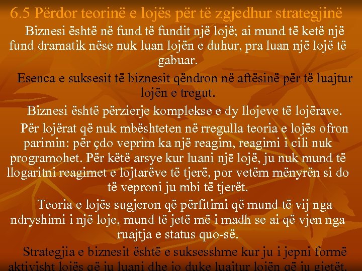 6. 5 Përdor teorinë e lojës për të zgjedhur strategjinë Biznesi është në fund