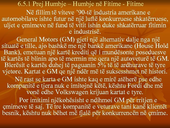 6. 5. 1 Prej Humbje – Humbje në Fitime - Fitime Në fillim të