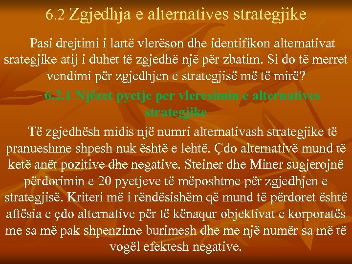 6. 2 Zgjedhja e alternatives strategjike Pasi drejtimi i lartë vlerëson dhe identifikon alternativat
