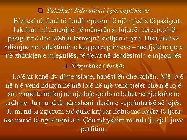 Taktikat: Ndryshimi i perceptimeve Biznesi në fund të fundit operon në një mjedis të