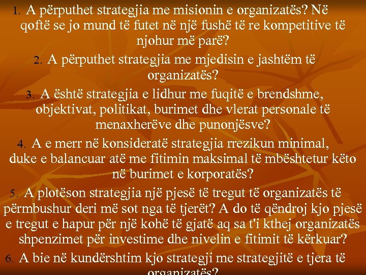 A përputhet strategjia me misionin e organizatës? Në qoftë se jo mund të futet