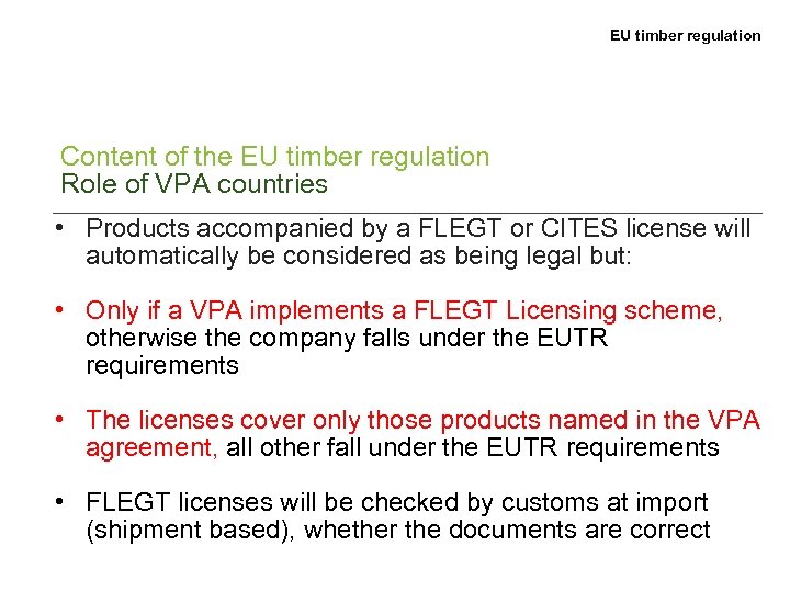 EU timber regulation Content of the EU timber regulation Role of VPA countries •