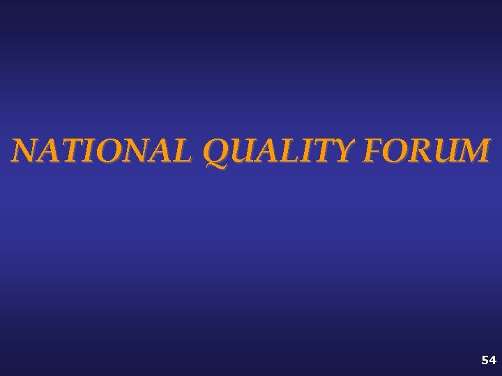 NATIONAL QUALITY FORUM 54 