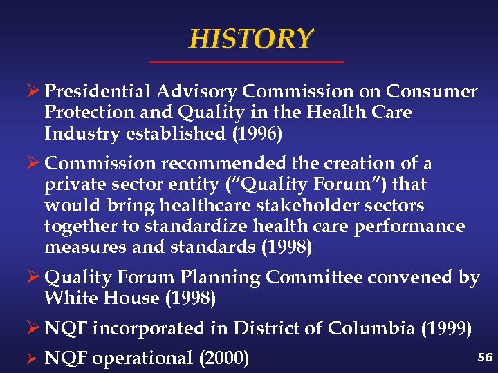 HISTORY Ø Presidential Advisory Commission on Consumer Protection and Quality in the Health Care