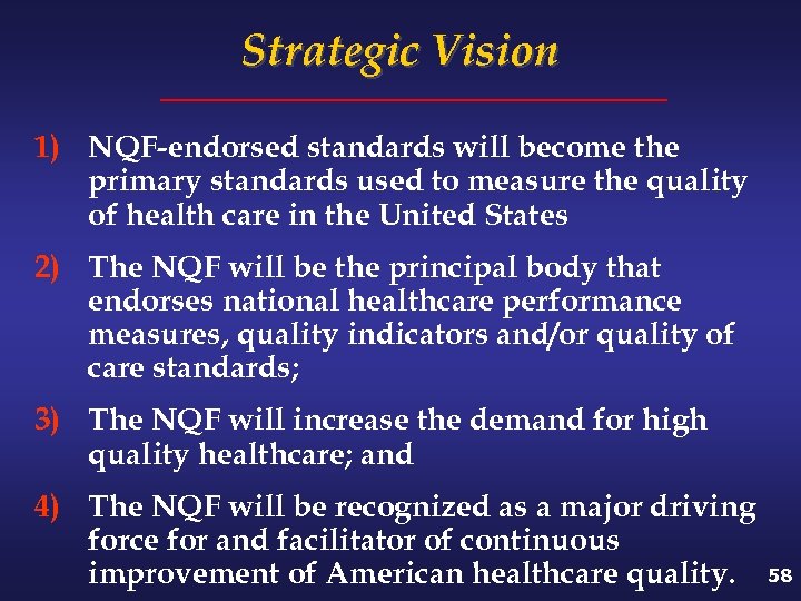 Strategic Vision 1) NQF-endorsed standards will become the primary standards used to measure the