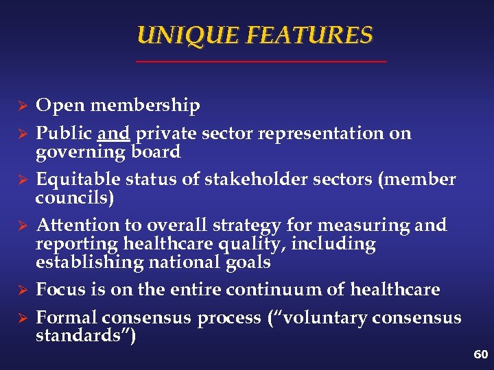 UNIQUE FEATURES Ø Ø Ø Open membership Public and private sector representation on governing