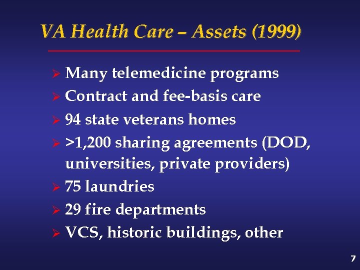 VA Health Care – Assets (1999) Many telemedicine programs Ø Contract and fee-basis care