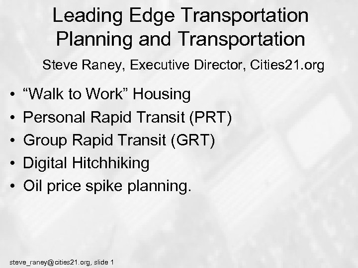 Leading Edge Transportation Planning and Transportation Steve Raney, Executive Director, Cities 21. org •