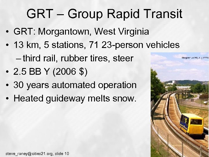 GRT – Group Rapid Transit • GRT: Morgantown, West Virginia • 13 km, 5
