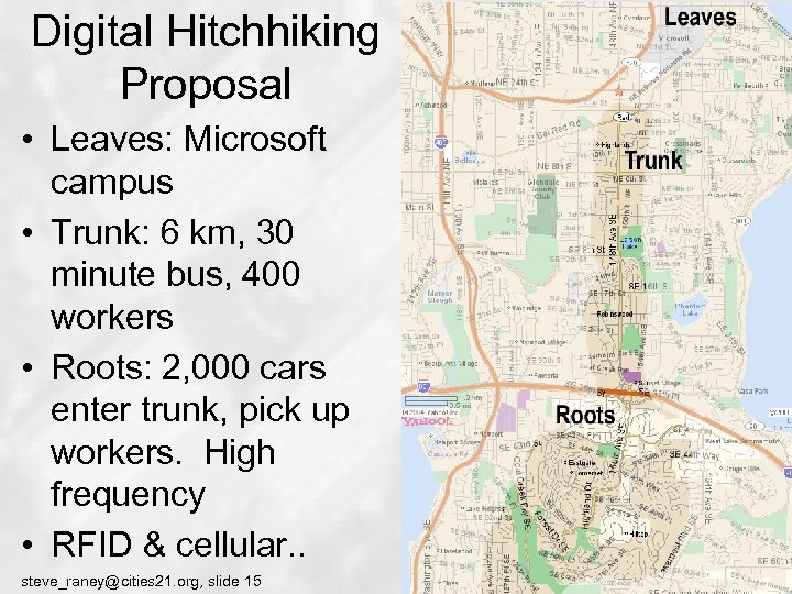 Digital Hitchhiking Proposal • Leaves: Microsoft campus • Trunk: 6 km, 30 minute bus,