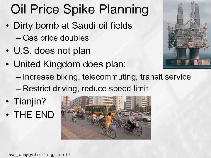 Oil Price Spike Planning • Dirty bomb at Saudi oil fields – Gas price