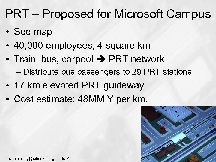 PRT – Proposed for Microsoft Campus • See map • 40, 000 employees, 4