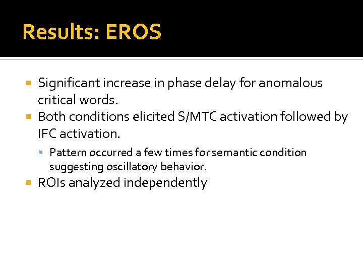 Results: EROS Significant increase in phase delay for anomalous critical words. Both conditions elicited
