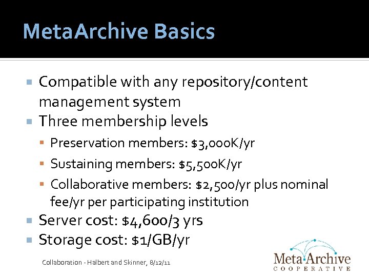 Meta. Archive Basics Compatible with any repository/content management system Three membership levels Preservation members: