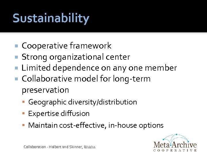 Sustainability Cooperative framework Strong organizational center Limited dependence on any one member Collaborative model