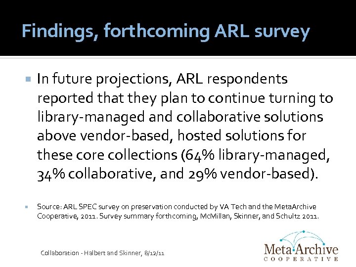 Findings, forthcoming ARL survey In future projections, ARL respondents reported that they plan to