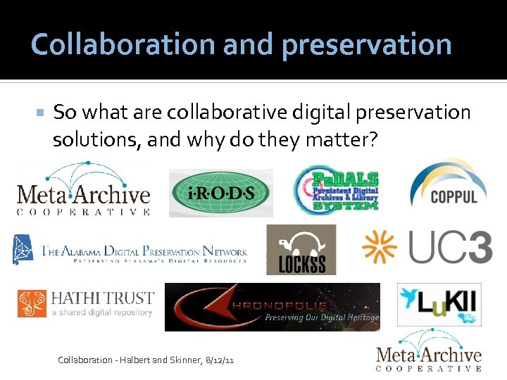 Collaboration and preservation So what are collaborative digital preservation solutions, and why do they