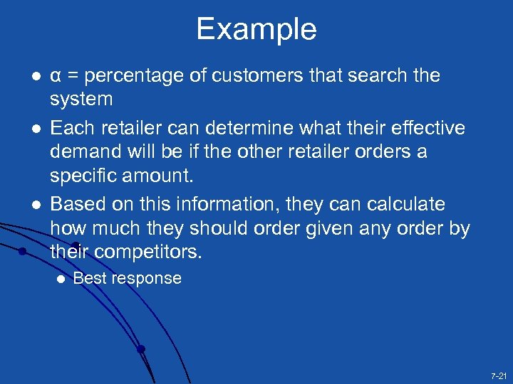 Example l l l α = percentage of customers that search the system Each