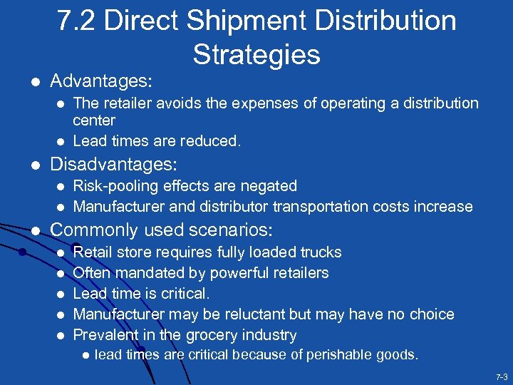 7. 2 Direct Shipment Distribution Strategies l Advantages: l l l Disadvantages: l l