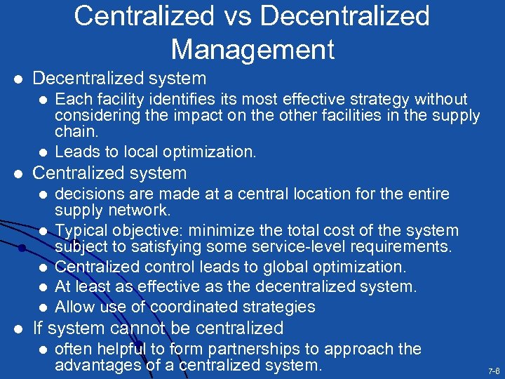 Centralized vs Decentralized Management l Decentralized system l l l Centralized system l l