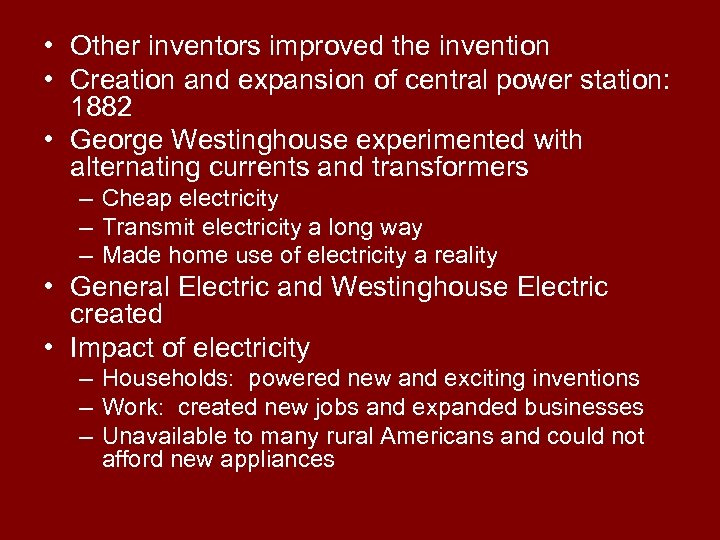  • Other inventors improved the invention • Creation and expansion of central power