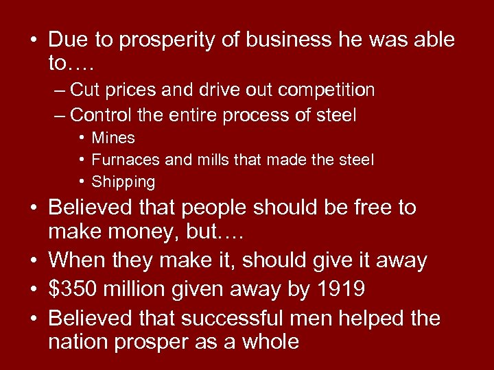  • Due to prosperity of business he was able to…. – Cut prices