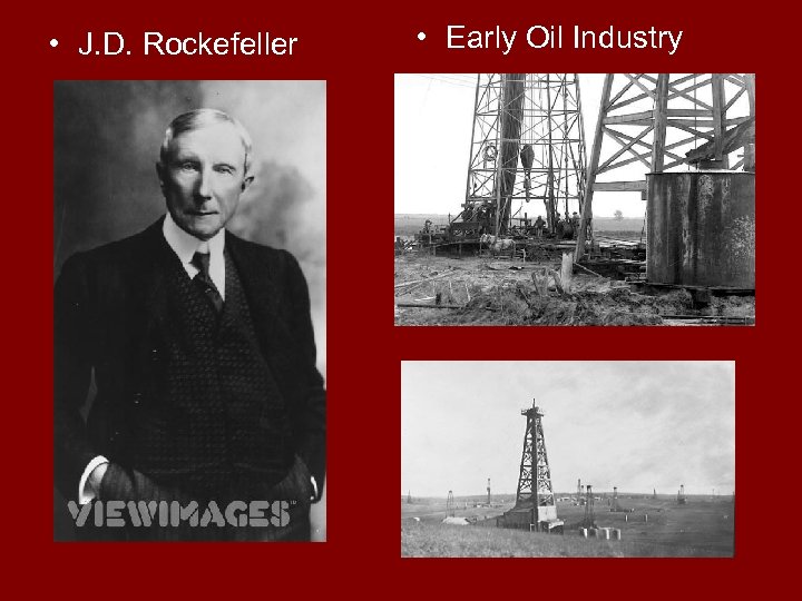  • J. D. Rockefeller • Early Oil Industry 