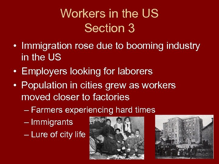 Workers in the US Section 3 • Immigration rose due to booming industry in