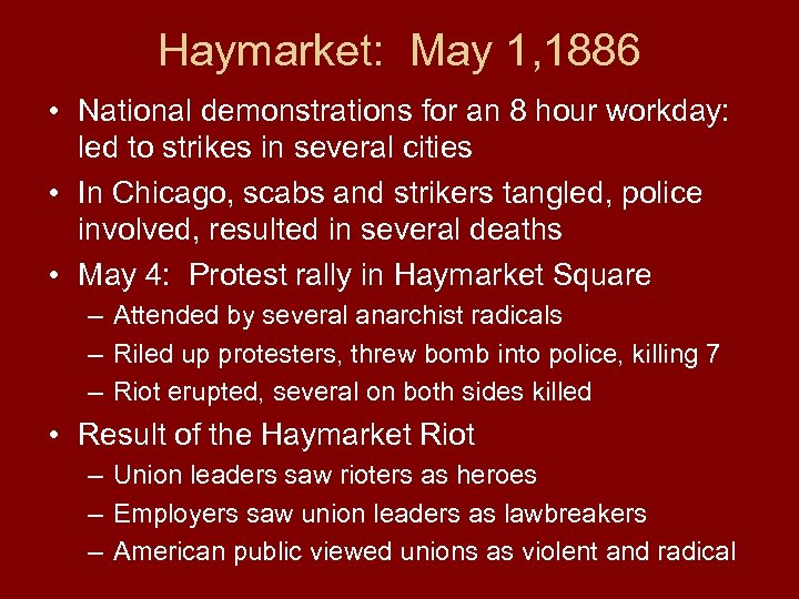 Haymarket: May 1, 1886 • National demonstrations for an 8 hour workday: led to