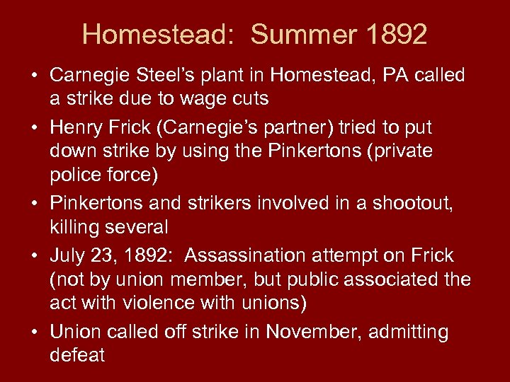 Homestead: Summer 1892 • Carnegie Steel’s plant in Homestead, PA called a strike due