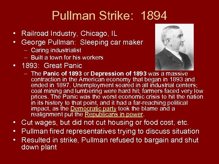 Pullman Strike: 1894 • Railroad Industry, Chicago, IL • George Pullman: Sleeping car maker