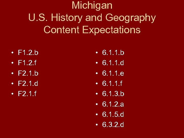 Michigan U. S. History and Geography Content Expectations • • • F 1. 2.