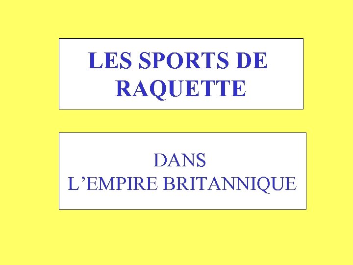 LES SPORTS DE RAQUETTE DANS L’EMPIRE BRITANNIQUE 