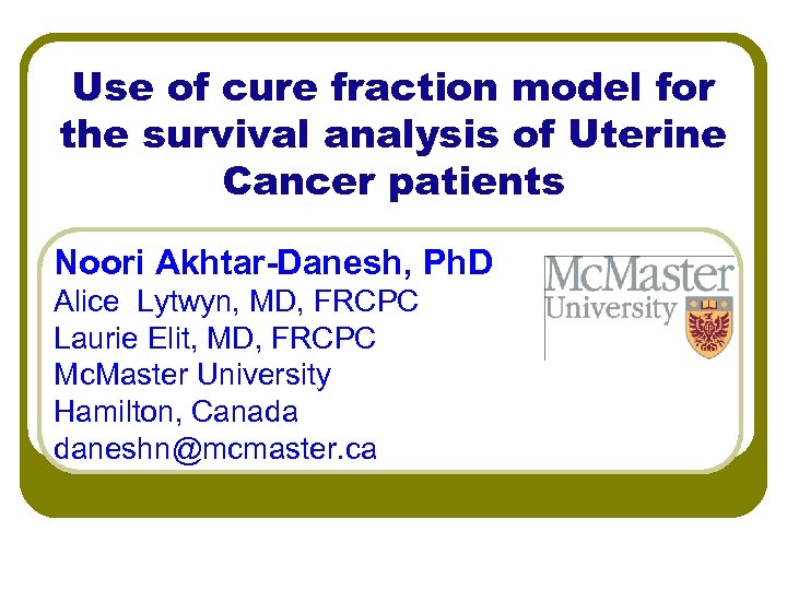 Use of cure fraction model for the survival analysis of Uterine Cancer patients Noori