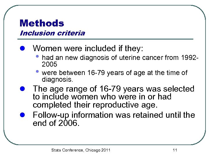 Methods Inclusion criteria l Women were included if they: • had an new diagnosis