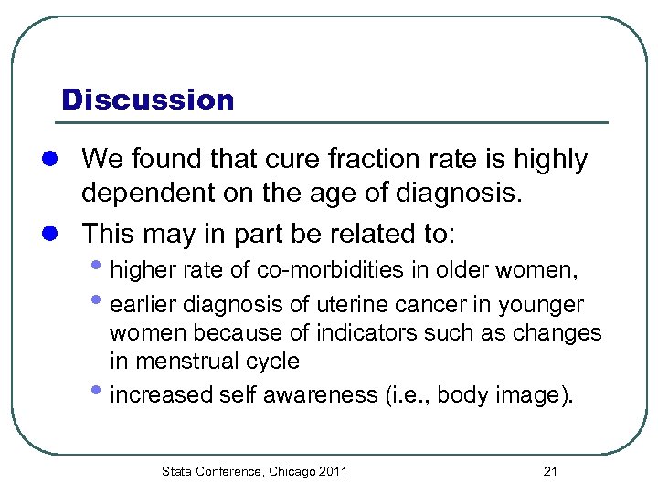 Discussion l We found that cure fraction rate is highly dependent on the age